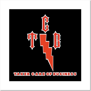 T.C.B. - Taker Care Of Business Posters and Art